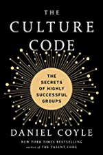 The Culture Code: The Secrets of Highly Successful Groups by [Daniel Coyle]