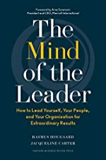 The Mind of the Leader: How to Lead Yourself, Your People, and Your Organization for Extraordinary Results by [Rasmus Hougaard, Jacqueline Carter]